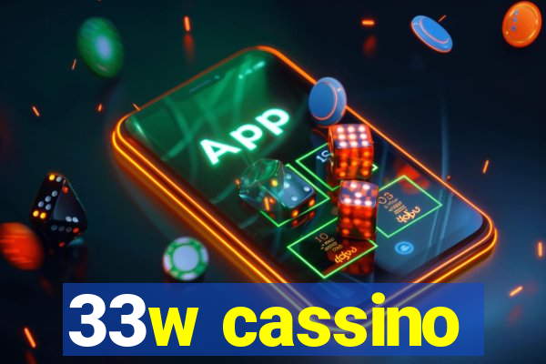 33w cassino